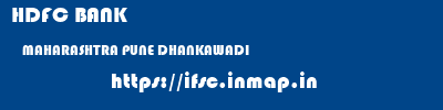 HDFC BANK  MAHARASHTRA PUNE DHANKAWADI   ifsc code